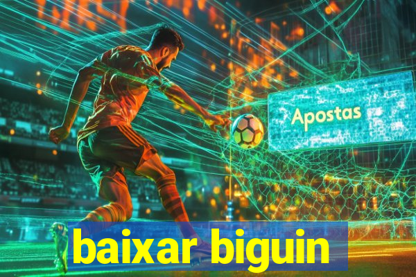 baixar biguin